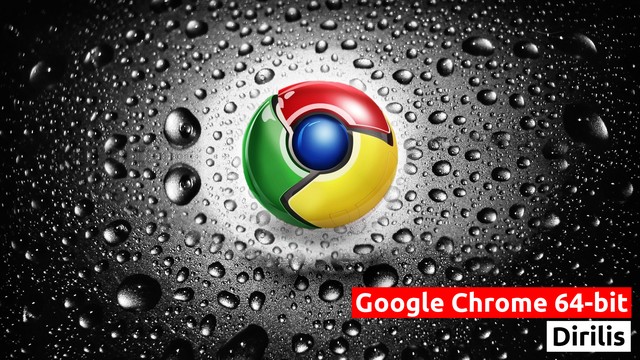 Chrome 64-bit Stable Sudah Dirilis: Lebih Cepat, Lebih Aman, dan Lebih Stabil