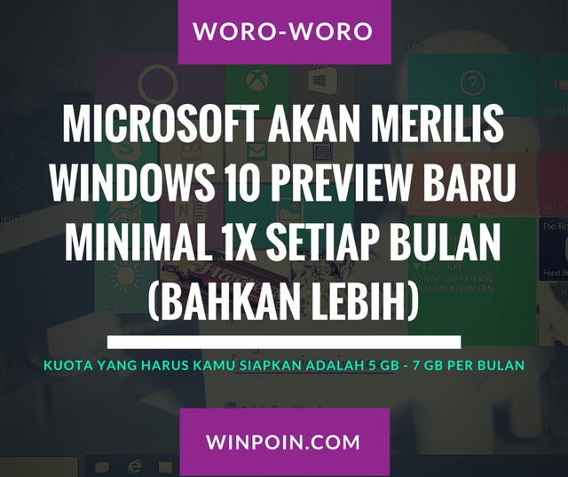 Microsoft Akan Merilis Windows 10 Preview Baru Minimal 1x Setiap Bulan (Bahkan Lebih)