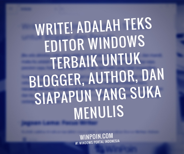 Write!: Teks Editor Windows Terbaik untuk Blogger dan Penulis