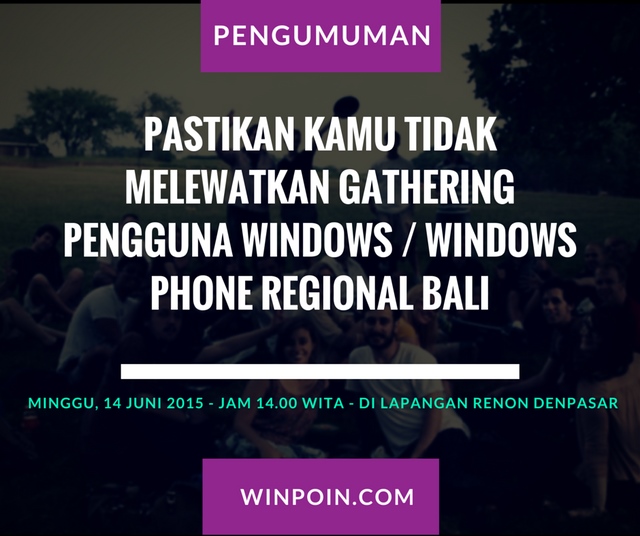 Ayo Gabung di Gathering Pengguna Windows dan Windows Phone Regional Bali 14 Juni 2015