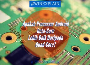Apakah Processor Android Octa-Core Lebih Baik Daripada Quad-Core?