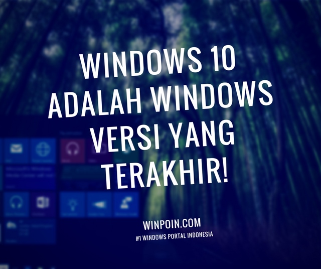 Windows 10 Menjadi Windows Versi Terakhir