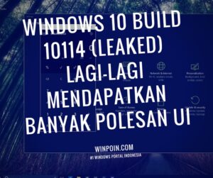 Inilah Tampilan Windows 10 Build 10114 yang Lagi-Lagi Mendapat Banyak Polesan UI