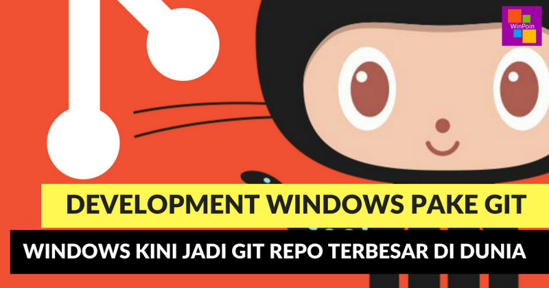 Microsoft Pake Git, Kini Windows Jadi Repo Terbesar di Dunia!