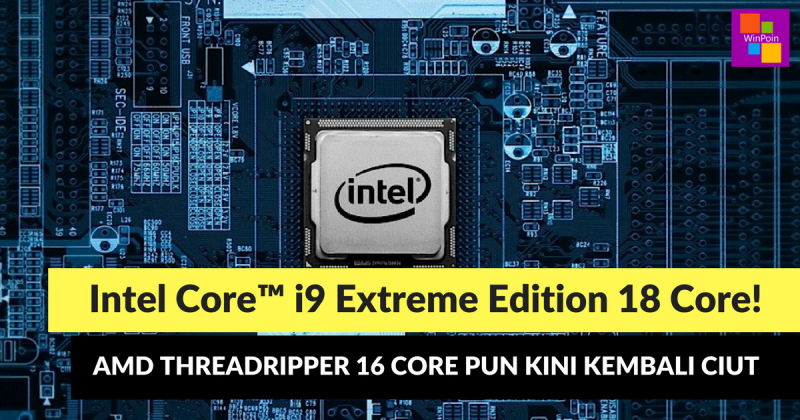 Perkenalkan, Intel® Core i9 Extreme Edition dengan 18 Core!