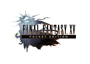 Final Fantasy XV: Pocket Edition Dipastikan Hadir ke Windows 10